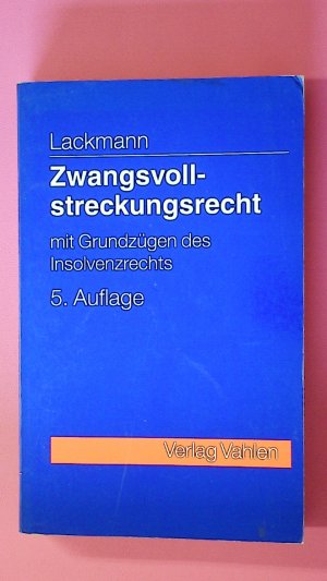 gebrauchtes Buch – Rolf Lackmann – ZWANGSVOLLSTRECKUNGSRECHT. mit Grundzügen des Insolvenzrechts ; eine Einführung in Recht und Praxis