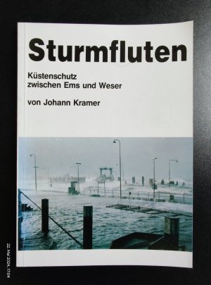 Sturmfluten - Küstenschutz zwischen Ems und Weser