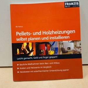 Pellets- und Holzheizungen selbst planen und installieren