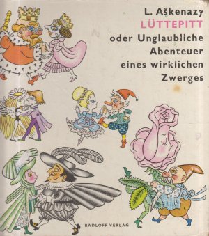 L. Askenazy Lüttepitt oder Unglaubliche Abenteuer eines wirklichen Zwerges gebunden