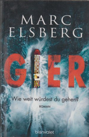 gebrauchtes Buch – Marc Elsberg – Gier - wie weit würdest du gehen? : Roman