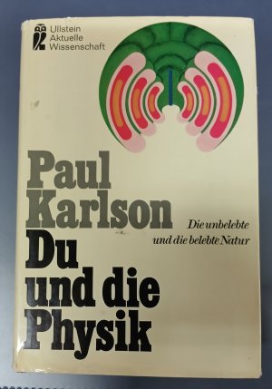 Du und die Physik, Die unbelebte und die belebte Natur