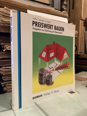 Preiswert bauen - Ratgeber zur Senkung der Baukosten