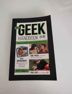 gebrauchtes Buch – Alex Langley – The Geek Handbook 2.0 - Lifehacks and More for the Likeable Mordern Geek