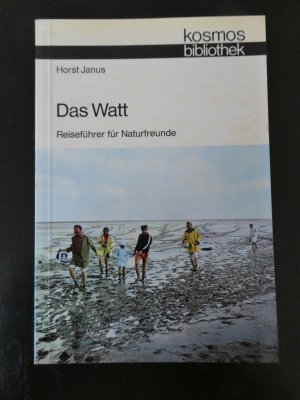 Das Watt - Reiseführer für Naturfreunde Kosmos-Bibliothek 281