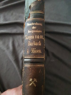 Beschreibung der Bergreviere Siegen I, Siegen II, Burbach und Müsen... im Auftrage des königlischen Oberbergamts zu Bonn