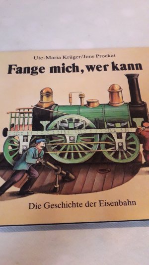 Frage mich , wer kann - Die Geschichte der Eisenbahn