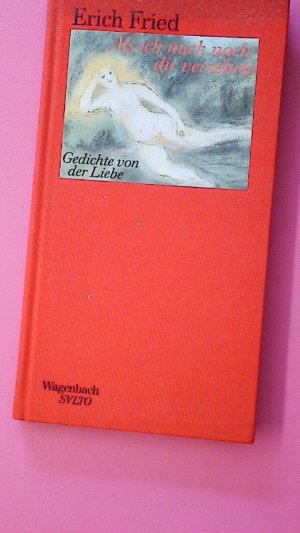 gebrauchtes Buch – Erich Fried – ALS ICH MICH NACH DIR VERZEHRTE. 72 Gedichte von der Liebe