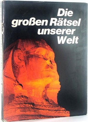 Die großen Rätsel unserer Welt.