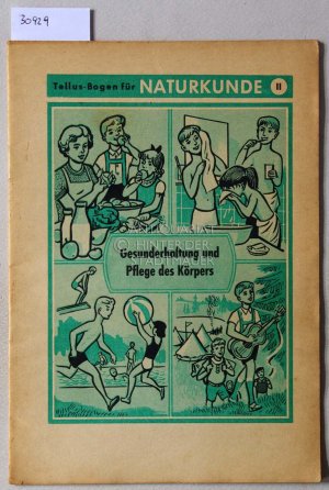 antiquarisches Buch – Karl Kisker – Gesunderhaltung und Pflege des Körpers. [= Tellus-Bogen für Naturkunde, 2]