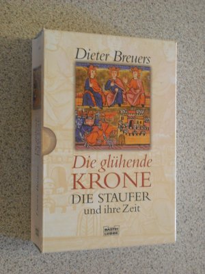 gebrauchtes Buch – dieter breuers – die glühende krone der staufer und ihre zeit