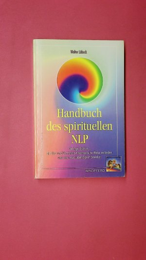 gebrauchtes Buch – Walter Lübeck – HANDBUCH DES SPIRITUELLEN NLP. geistige Brücken, die Herz und Verstand auf harmonische Weise verbinden und eine neue Lebendigkeit bewirken