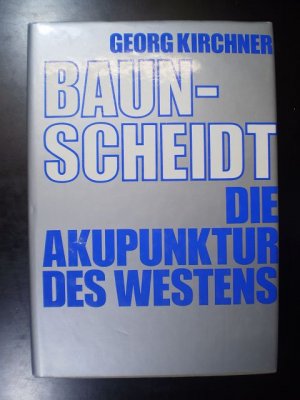 gebrauchtes Buch – Georg Kirchner – Baunscheidt - Die Akupunktur des Westens. Gesund durch Hautreizbehandlung