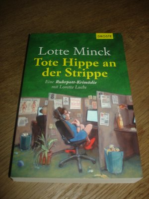 gebrauchtes Buch – Lotte Minck – Tote Hippe an der Strippe - Eine Ruhrpott-Krimödie mit Loretta Luchs