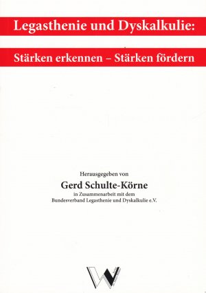 Legasthenie und Dyskalkulie: Stärken erkennen - Stärken fördern