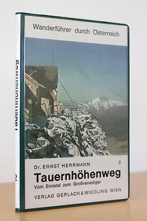 gebrauchtes Buch – Ernst Herrmann – Tauernhöhenweg - Vom Ennstal bis zum Grossvenediger (Wanderführer durch Österreich 2)