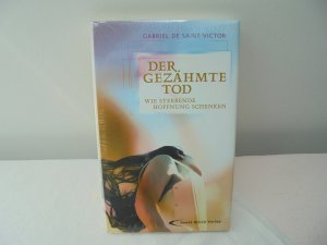 gebrauchtes Buch – Saint Victor – Der gezähmte Tod - Wie Sterbende Hoffnung schenken - original verpackt!!!