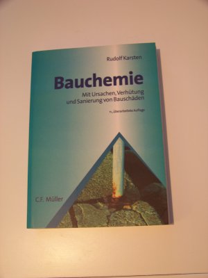 Bauchemie Mit Ursachen Verhütung und Sanierung von Bauschäden 11 Auflage Karsten