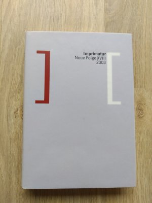 Imprimatur. Ein Jahrbuch für Bücherfreunde. Neue Folge XVIII.2003