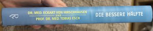 gebrauchtes Buch – Eckart von Hirschhausen – Die bessere Hälfte Worauf wir uns mitten im Leben freuen können