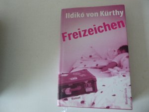 gebrauchtes Buch – Ildikó von Kürthy – Freizeichen. Roman. Hardcover mit Schutzumschlag