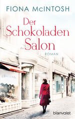 gebrauchtes Buch – Fiona McIntosh – Der Schokoladensalon