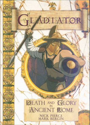 Gladiator: Death and Glory in Ancient Rome (Chronicles)