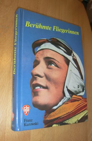 Berühmte Fliegerinnen - von Elly Beinhorn SIGNIERT