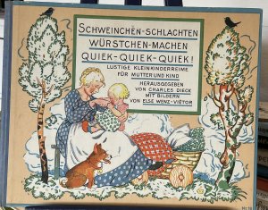 Schweinchen - schlachten Würstchen - machen Quiek - quiek - quiek! --Spitzenexemplar - Lustige Kleinkinderreime für Mutter und Kind. 1925