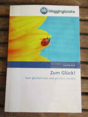 gebrauchtes Buch – Susanne Keck – Zum Glück! - Vom glücklich sein und glücklich werden