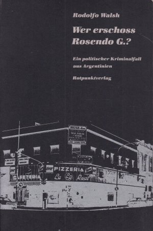 gebrauchtes Buch – Rodolfo Walsh – Wer erschoss Rosendo García? Ein politischer Kriminalfall aus Argentinien