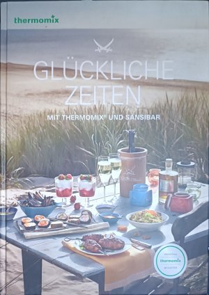 Glückliche Zeiten mit Thermomix und Sansibar