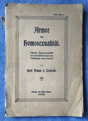 antiquarisches Buch – Leexow, Karl Franz von – Armee und Homosexualität - Schadet Homosexualität der militärischen Tüchtigkeit einer Rasse?