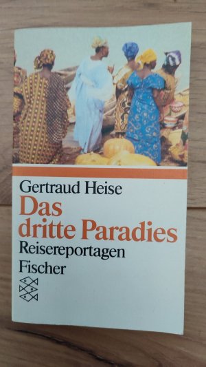 Das dritte Paradies - Reportagen aus Kambodscha, Madagaskar, Sri Lanka, Benin, Kamerun, Martinique, Guadeloupe, Haiti, Französisch Guyana