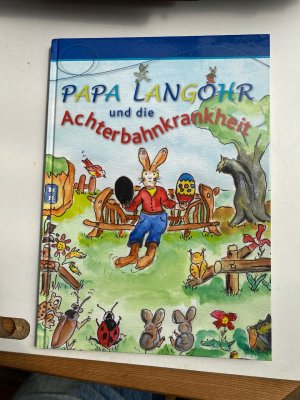 Papa Langohr und die Achterbahnkrankheit. Mit Zeichnungen von Wolfgang Krüger. Familienleben mit bipolaren Störungen