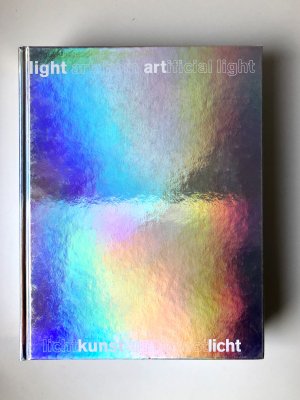 Lichtkunst aus Kunstlicht - Licht als Medium der Kunst im 20. und 21. Jahrhundert