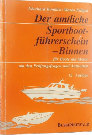 Der amtliche Sportbootführerschein Binnen für Boote mit Motor, mit den Prüfungsfragen und Antworten.