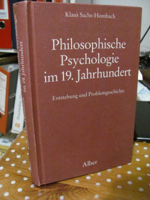 Philosophische Psychologie im 19. Jahrhundert (Entstehung und Problemgeschichte)