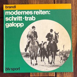 gebrauchtes Buch – Albert Brandl – modernes reiten, schritt, trab, galopp