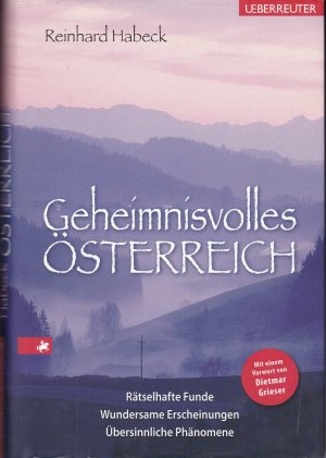 gebrauchtes Buch – Reinhard Habeck – Geheimnisvolles Österreich - Rätselhafte Funde, wundersame Erscheinungen, übersinnliche Phänomene