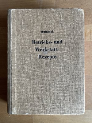 Werkstoffe, Betriebs- und Werkstatt-Rezepte - Arbeitsanleitungen für den Bau- und Reparatur-Betrieb