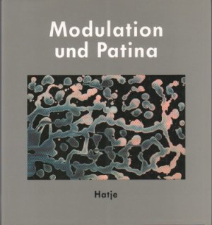 Modulation und Patina. Ein Dokument aus dem Wuppertaler Arbeitskreis um Willi Baumeister, Oskar Schlemmer, Franz Krause 1937 - 1944.