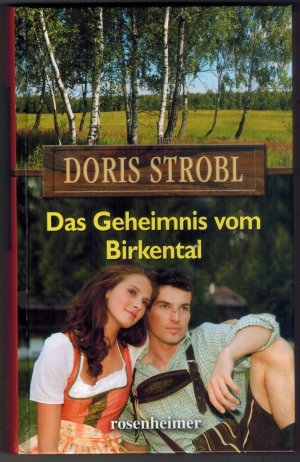 gebrauchtes Buch – Doris Strobl – Das Geheimnis vom Birkental - ein moderner Heimatroman