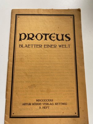 Proteus. Blaetter einer Welt. 2.Heft. Eine Vierteljahresschrift. Hrsg. v. Hans Ewert.