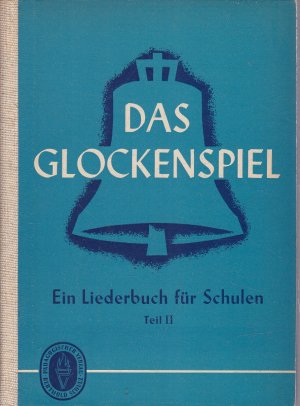 antiquarisches Buch – Das Glockenspiel - Ein Liederbuch für Schulen - Teil 2