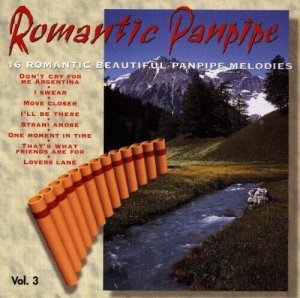 Romantic Panpipe 1 Vol. 3 • 16 wunderschöne romantische Melodien • Panflöte