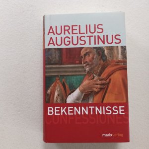 gebrauchtes Buch – Aurelius Augustinus – Die Bekenntnisse des heiligen Augustinus