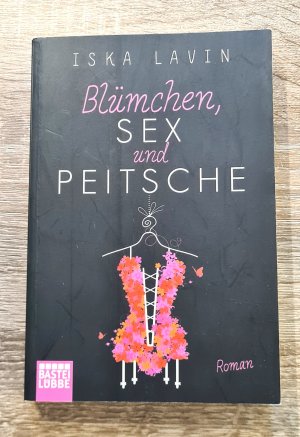 gebrauchtes Buch – Iska Lavin – Blümchen, Sex und Peitsche