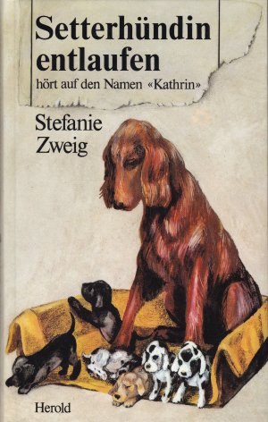 gebrauchtes Buch – Stefanie Zweig – Setterhündin entlaufen ... Hört auf den Namen Kathrin