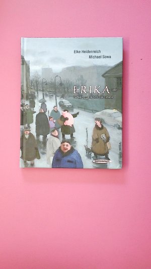 gebrauchtes Buch – Elke Heidenreich – ERIKA-. oder der verborgene Sinn des Lebens gebrauchtes Buch – Elke Heidenreich – ERIKA-. oder der verborgene Sinn des Lebens